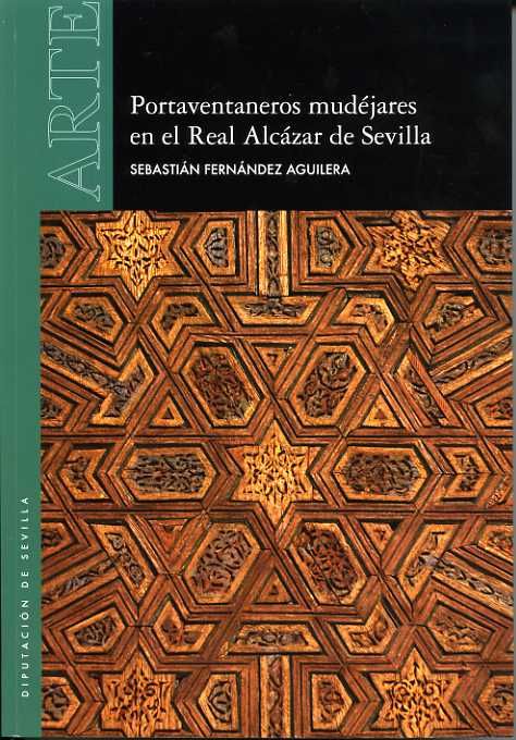 Portaventaneros mudéjares en el Real Alcázar de Sevilla, de Fernández Aguilera, Sebastián | portada del libro