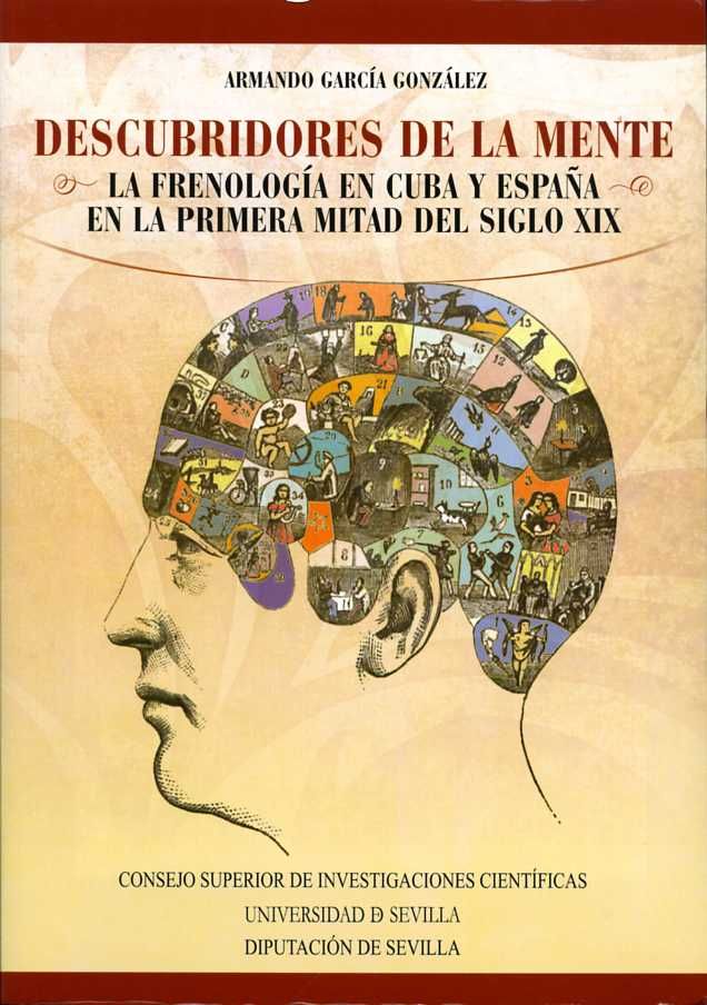 Descubridores de la mente. La frenología en Cuba y España en la primera mitad del siglo XIX, de García González, Armando | po