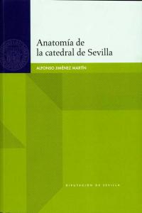 Anatomía de la catedral de Sevilla, de Jiménez Martín, Alfonso | portada del libro