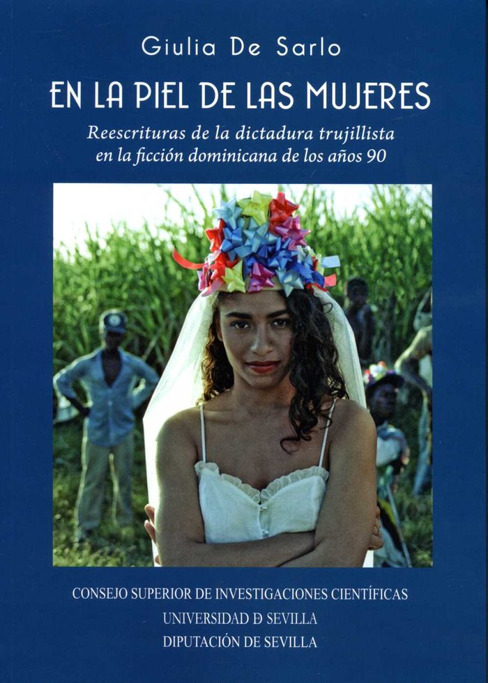 En la piel de las mujeres. Reescrituras de la dictadura trujillista en la ficción dominicana de los, de de Sarlo, Giulia | po