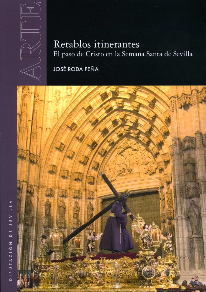 Retablos itinerantes. El paso de Cristo en la Semana Santa de Sevilla, de Roda Peña, José | portada del libro