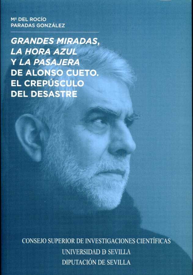 Grandes miradas, la hora azul y La pasajera de Alonso Cueto. El crepúsculo del desastre, de Paradas González, María del Rocío