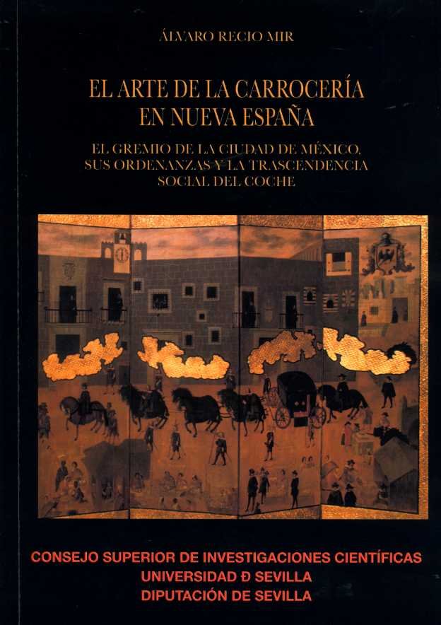 El arte de la carrocería en Nueva España, de Recio Mir, Álvaro | portada del libro
