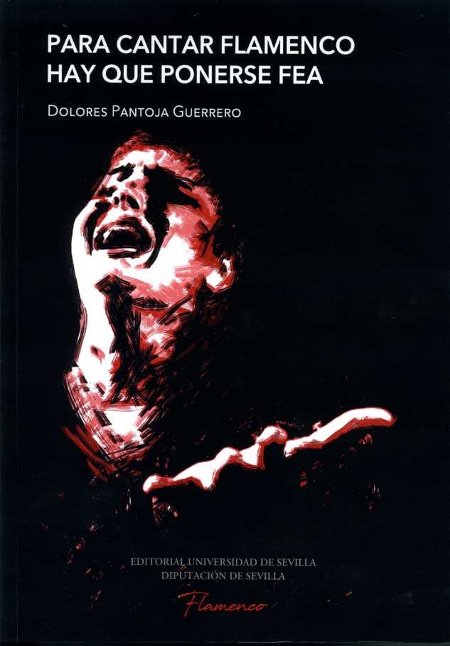 Para cantar flamenco hay que ponerse fea. Las claves de comunicación del cante, de Pantoja Guerrero, Dolores | portada del li