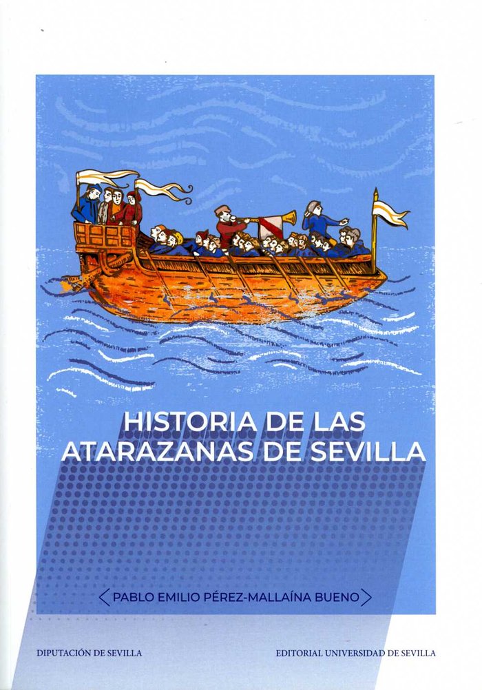 Historia de las Atarazanas de Sevilla, de Pérez-Mallaína Bueno, Pablo Emilio | portada del libro