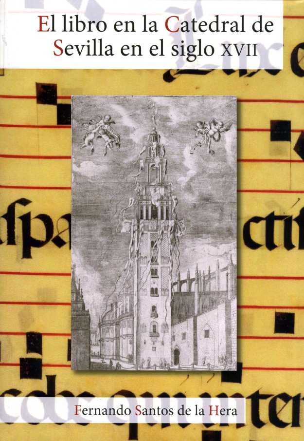 El libro en la Catedral de Sevilla en el siglo XVII, de SANTOS DE LA HERA, FERNANDO | portada del libro