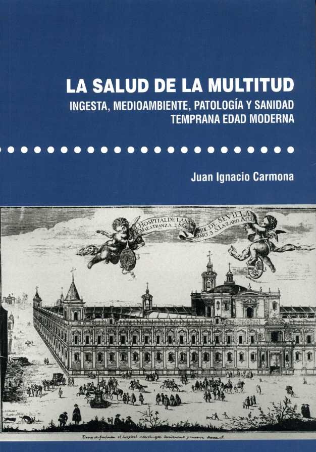 LA SALUD DE LA MULTITUD.INGESTA,MEDIOAMBIENTE,PATOLOGIA, de JUAN IGNACIO CARMONA | portada del libro