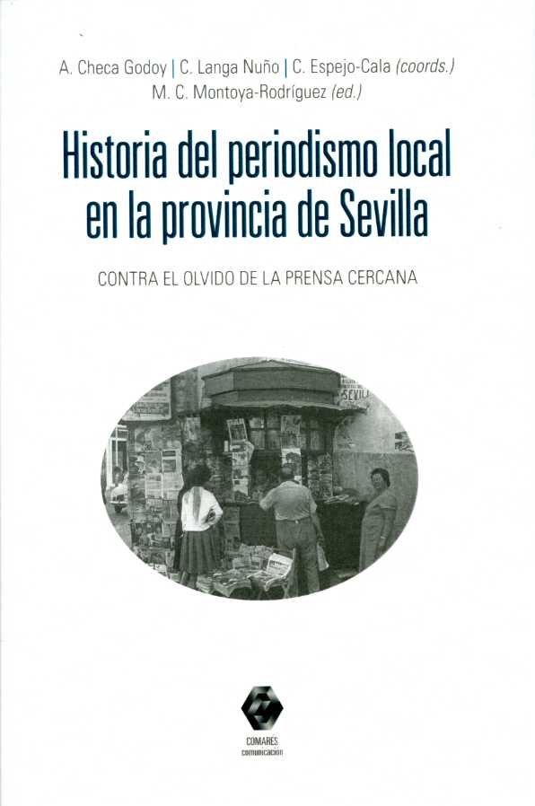 Historia del periodismo local en la provincia de Sevilla, de CHECA GODOY, ANTONIO | portada del libro