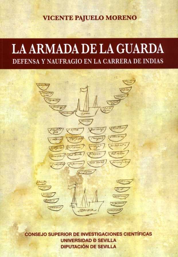 La Armada de la Guarda. Denfesa y naufragio en la Carrera de Indias, de PAJUELO MORENO, VICENTE | portada del libro
