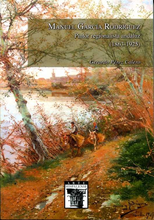 MANUEL GARCIA RODRIGUEZ.PINTOR REGIONALISTA ANDALUZ(Nº124), de GERARDO PEREZ CALERO | portada del libro