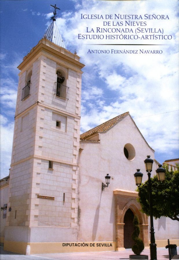 IGLESIA NUESTRA SEÑORA DE LAS NIEVES LA RINCONADA (SEVILLA)., de FERNANDEZ NAVARRO, ANTONIO | portada del libro