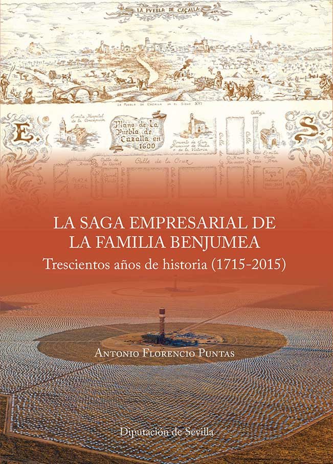 LA SAGA EMPRESARIAL DE LA FAMILIA BENJUMEA. TRESCIENTOS AÑOS DE HISTORIA (1715-2, de FLORENCIO PUNTAS, ANTONIO | portada del 