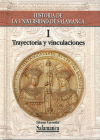 Historia de la Universidad de Salamanca. Volumen I:Trayectoria histórica e instituciones vinculadas, de Rodríguez-San Pedro B
