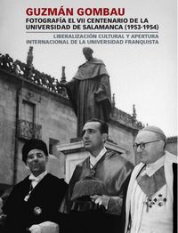 Guzmán Gombau fotografía el VII Centenario de la Universidad de Salamanca (1953-1954). Liberalizació, de Palomeque | portada 