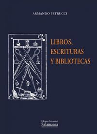 Libros, escrituras y bibliotecas, de Petrucci, Armando | portada del libro