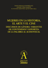 Mujeres en la historia, el arte y el cine discursos de género, variantes de contenidos y soportes: d, de MARTÍNEZ QUINTEIRO |