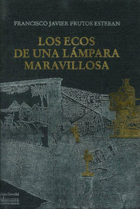 Los ecos de una lámpara maravillosa, de Frutos Esteban | portada del libro