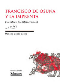Francisco de Osuna y la Imprenta (catálogo biobibliográfico), de QUIRÃ“S GARCÃA, Mariano | portada del libro