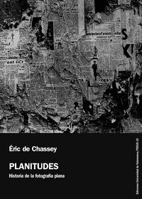 Planitudes.Historia de la fotografía plana, de de Chassey, Eric | portada del libro