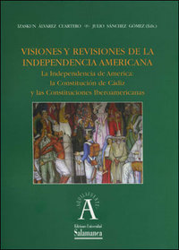 Visiones y revisiones de la independencia americana, de Sanchez Gómez | portada del libro