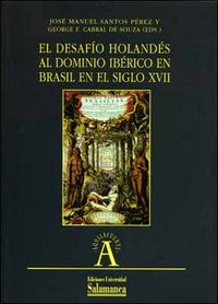 El desafío holandés al dominio ibérico en Brasil en el siglo XVII, de Santos Pérez | portada del libro