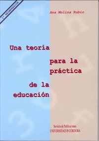 Una teor¡a para la práctica de la Educación, de MOLINA RUBIO | portada del libro