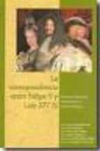 La correspondencia entre Felipe V y Luis XIV (I). Estudios histórico, informático y traductológico, de Varios autores | porta