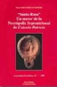 Santa Rosa. Un sector de la Necrópolis Septentrional de Colonia Patricia"", de Moreno Romero | portada del libro