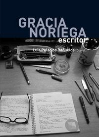 Gracia Noriega, escritor, de PALACIOS BAÑUELOS,LUIS | portada del libro