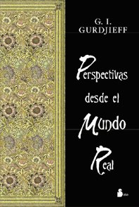 PERSPECTIVAS DESDE EL MUNDO REAL, de GURDJIEFF, G.I. | portada del libro