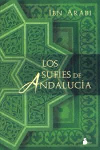 SUFIES DE ANDALUCIA, LOS, de ARABI | portada del libro