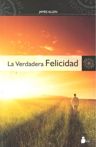 VERDADERA FELICIDAD, LA, de ALLEN | portada del libro