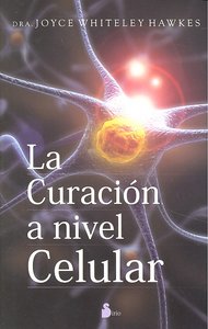 CURACION A NIVEL CELULAR, LA, de HAWKES | portada del libro