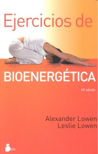 EJERCICIOS DE BIOENERGETICA, de LOWEN | portada del libro