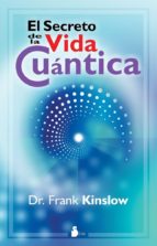 SECRETO DE LA VIDA CUANTICA, EL, de Frank Kinslow | portada del libro
