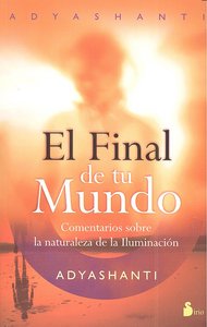 FINAL DE TU MUNDO, EL, de ADYASHANTI | portada del libro
