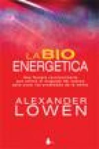 BIOENERGETICA, LA, de LOWEN, ALEXANDER | portada del libro