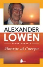 HONRAR AL CUERPO, de Alexander Lowen | portada del libro