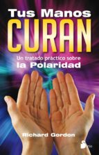 TUS MANOS CURAN, de RICHARD GORDON | portada del libro