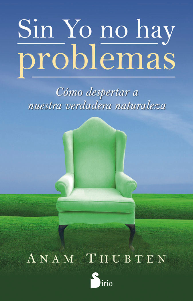 SIN YO NO HAY PROBLEMAS, de THUBTEN, ANAM | portada del libro