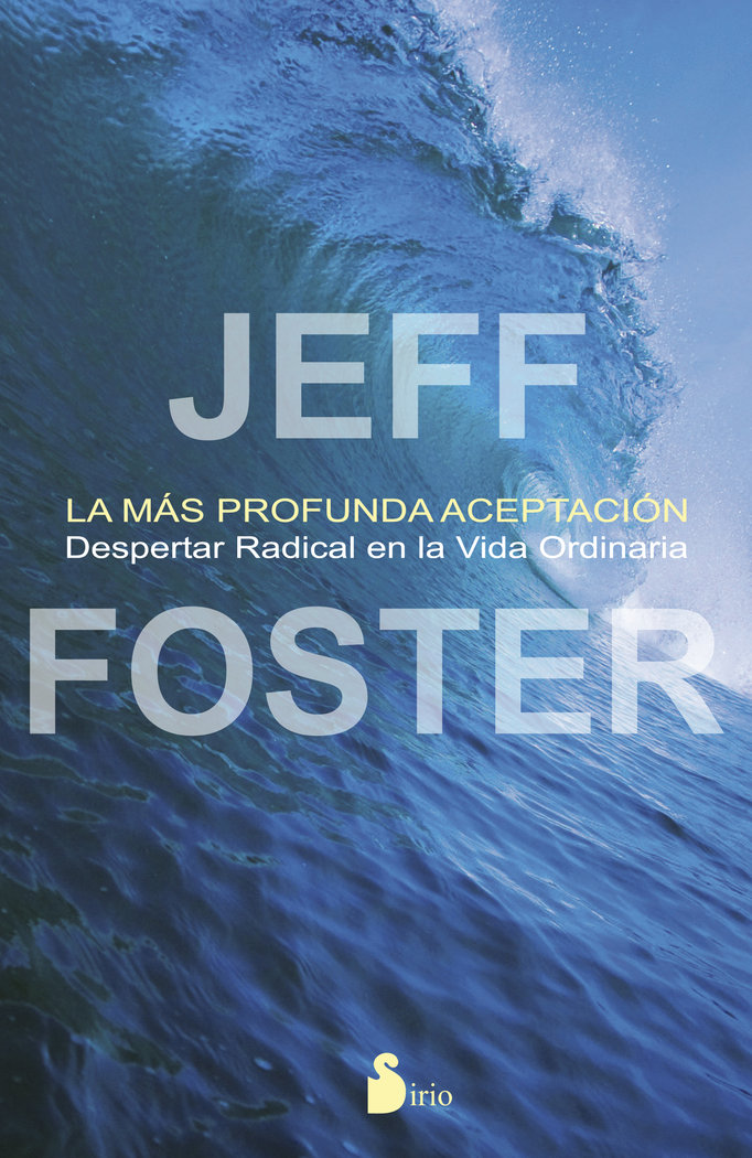 LA MAS PROFUNDA ACEPTACION, de FOSTER, JEFF | portada del libro