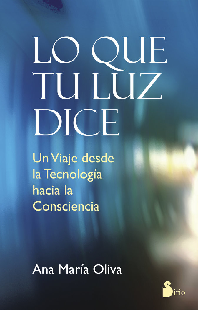 LO QUE TU LUZ DICE, de OLIVA, ANA MARIA | portada del libro