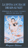 La Divina Locura de Drukpa Kunley. Andanzas de un Yogi Tántrico Tibetano, de Anónimo | portada del libro