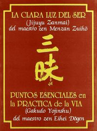 La Clara Luz del Ser. Puntos Esenciales en la Práctica de la Vía, de Zuiho, Menzan | portada del libro