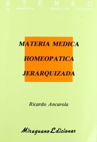 Materia Médica Homeopática Jerarquizada, de Ancarola, Ricardo | portada del libro