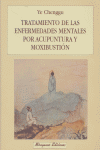 Tratamiento de las Enfermedades Mentales por Acupuntura y Moxibustión, de Chenggu, Ye | portada del libro
