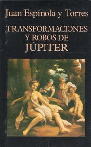 Transformaciones y Robos de Júpiter, de Espínola y Torres, Juan | portada del libro
