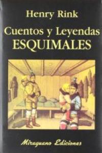 Cuentos y Leyendas Esquimales, de Rink, Henry | portada del libro