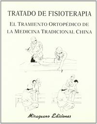Tratado de Fisioterapia. El Tratamiento Ortopédico de la Medicina Tradicional China, de Zhengguang, Chen Zhengguang | portada
