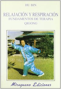Relajación y Respiración. Fundamentos de Terapia Qigong, de Hu Bin | portada del libro